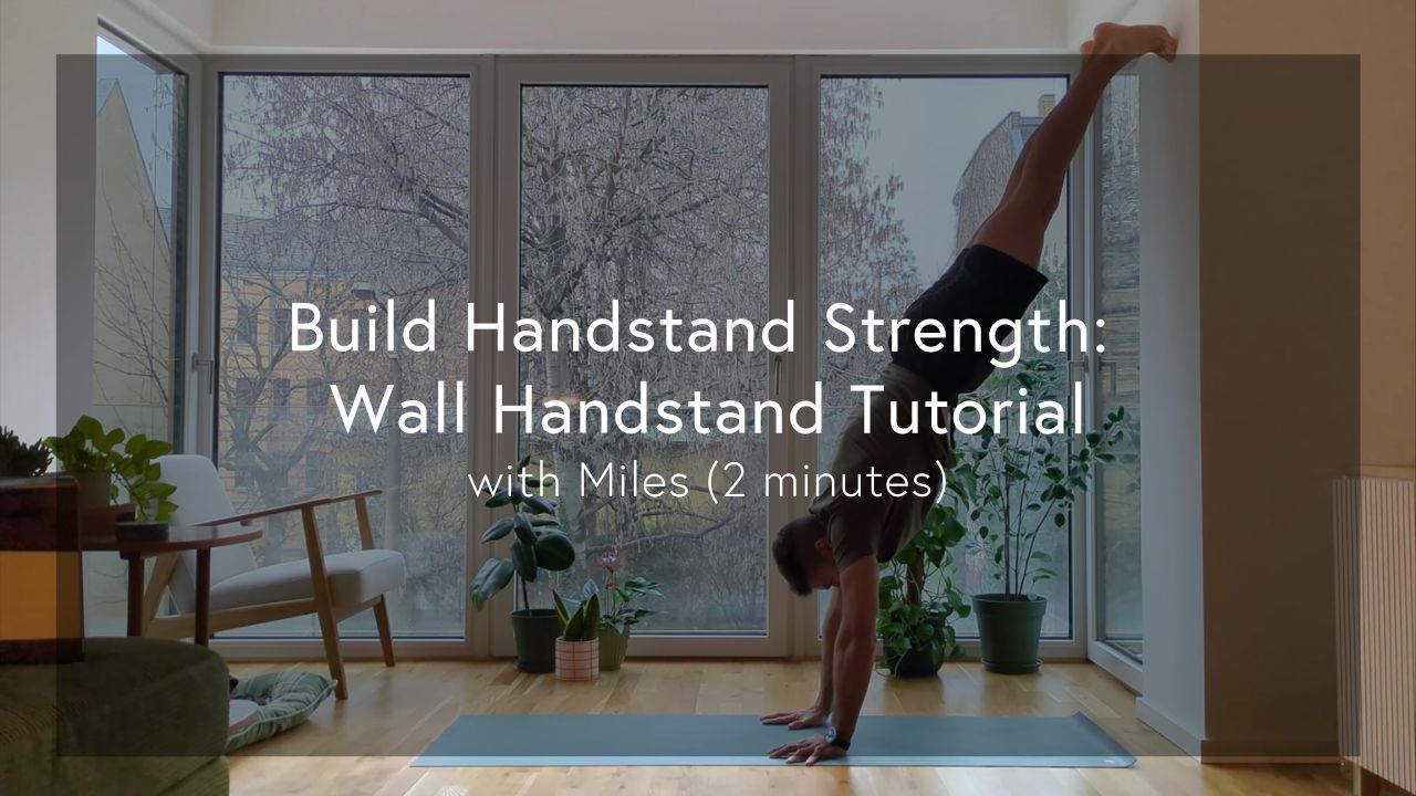 Build Handstand Strength: Wall Handstand Tutorial with Miles – Manduka EU
