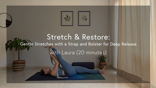 Stretch & Restore: Gentle Stretches with a Strap and Bolster for Deep Release